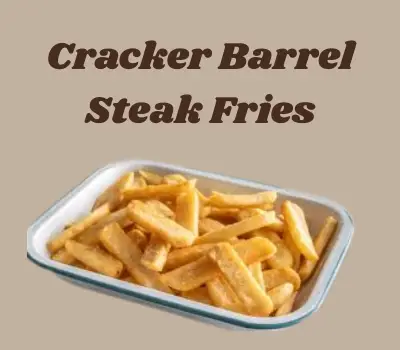 Crispy Cracker Barrel steak fries served on a white plate

